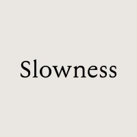 Slowness