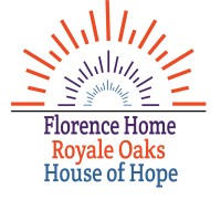 Florence Home, Royale Oaks and House of Hope